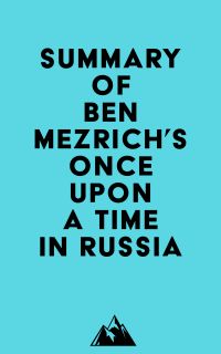 Summary of Ben Mezrich's Once Upon a Time in Russia