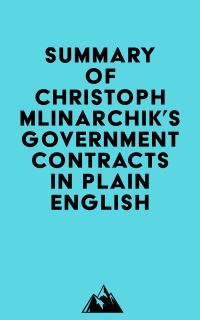 Summary of Christoph Mlinarchik's Government Contracts in Plain English