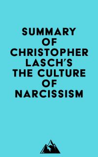 Summary of Christopher Lasch's The Culture of Narcissism