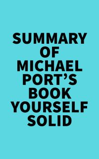 Summary of Michael Port's Book Yourself Solid