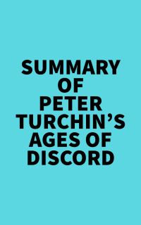 Summary of Peter Turchin's Ages of Discord