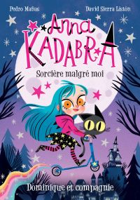 Anna Kadabra, t.1 : Sorcière malgré moi