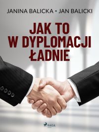 Jak to w dyplomacji ?adnie