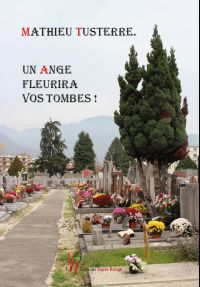 Un ange fleurira vos tombes !