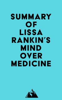 Summary of Lissa Rankin's Mind Over Medicine