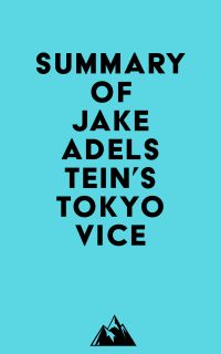 Summary of Jake Adelstein's Tokyo Vice