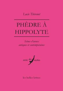 Phèdre à Hippolyte : scènes d'aveux antiques et contemporaines