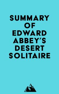 Summary of Edward Abbey's Desert Solitaire