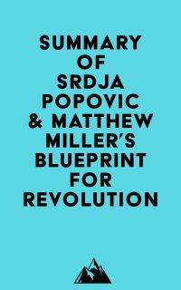 Summary of Srdja Popovic & Matthew Miller's Blueprint for Revolution