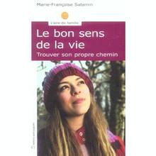 Bon sens de la vie: trouver son propre chemin