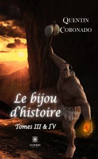 Le bijou d’histoire - Tomes 3 et 4