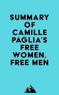 Summary of Camille Paglia's Free Women, Free Men