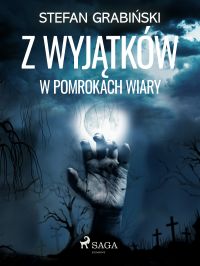 Z wyj?tków. W pomrokach wiary