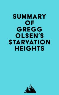 Summary of Gregg Olsen's Starvation Heights