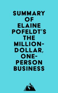 Summary of Elaine Pofeldt's The Million-Dollar, One-Person Business