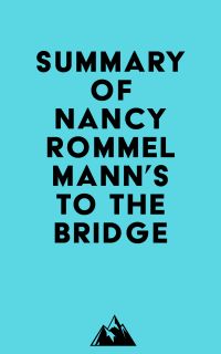 Summary of Nancy Rommelmann's To the Bridge