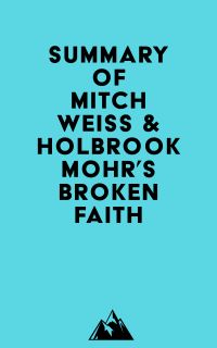 Summary of Mitch Weiss & Holbrook Mohr'S Broken faith