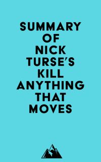 Summary of Nick Turse's Kill Anything That Moves