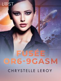 Fusée OR6-9GASM - Une nouvelle de science-fiction érotique