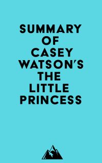 Summary of Casey Watson's The Little Princess