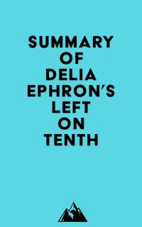 Summary of Delia Ephron's Left on Tenth