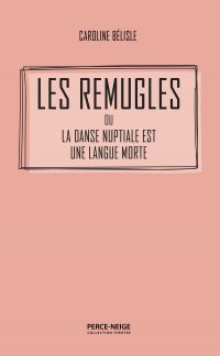 Les remugles ou La danse nuptiale est une langue morte