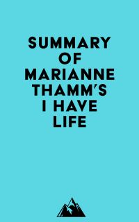 Summary of Marianne Thamm's I Have Life