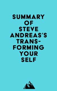 Summary of Steve Andreas's Transforming Your Self