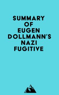 Summary of Eugen Dollmann's Nazi Fugitive