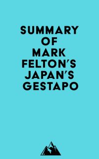 Summary of Mark Felton's Japan's Gestapo