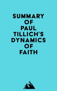 Summary of Paul Tillich's Dynamics of Faith