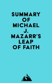 Summary of Michael J. Mazarr's Leap of Faith