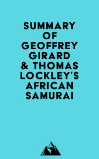 Summary of Geoffrey Girard & Thomas Lockley's African Samurai