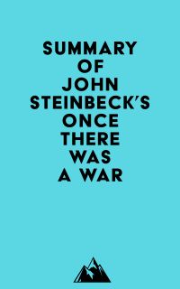 Summary of John Steinbeck's Once There Was a War