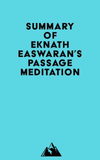 Summary of Eknath Easwaran's Passage Meditation