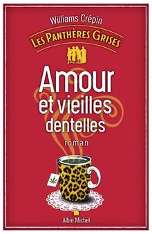 Les panthères grises : Volume 1, Amour et vieilles dentelles