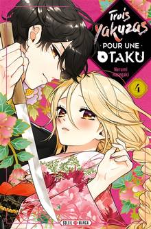 Trois yakuzas pour une otaku : Volume 4