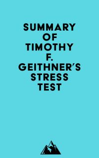 Summary of Timothy F. Geithner's Stress Test