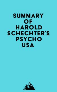 Summary of Harold Schechter's Psycho USA