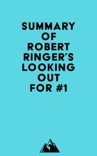 Summary of Robert Ringer's Looking Out for #1