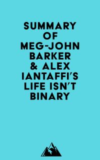 Summary of Meg-John Barker & Alex Iantaffi's Life Isn't Binary