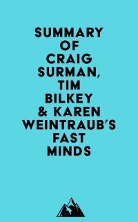 Summary of Craig Surman, Tim Bilkey & Karen Weintraub's Fast Minds