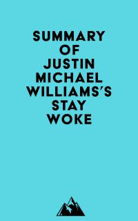 Summary of Justin Michael Williams's Stay Woke