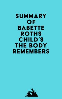 Summary of Babette Rothschild's The Body Remembers