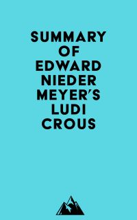 Summary of Edward Niedermeyer's Ludicrous