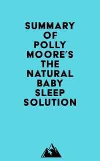 Summary of Polly Moore's The Natural Baby Sleep Solution