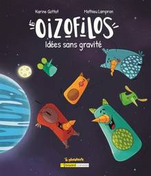 Oizofilos, Les : Idées sans gravité