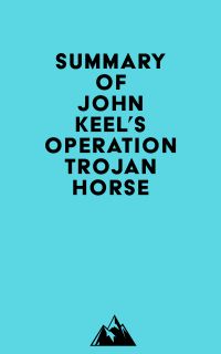 Summary of John Keel's OPERATION TROJAN HORSE