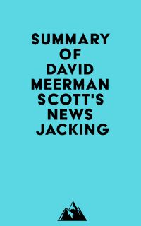 Summary of David Meerman Scott's Newsjacking