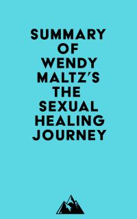 Summary of Wendy Maltz's The Sexual Healing Journey